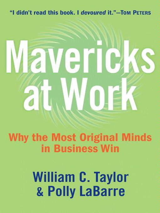 Title details for Mavericks at Work by William C. Taylor - Available